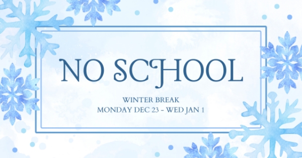 WINTER BREAK!