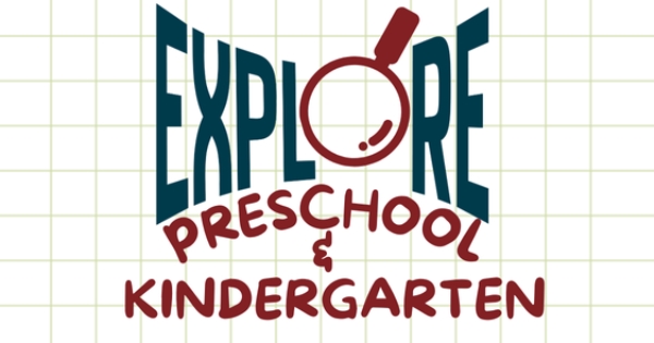 Explore Preschool & Kindergarten Open House