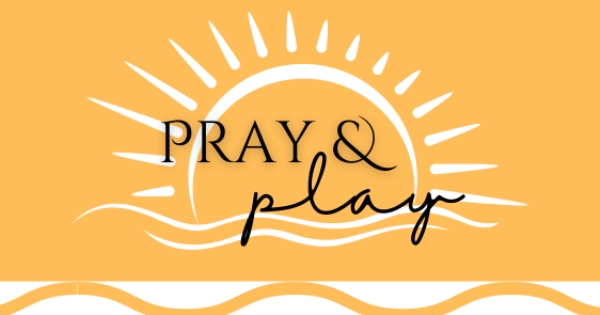 Pray & Play Summer Events